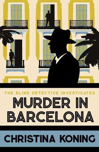 Murder In Barcelona: The Thrilling Inter-War Mystery Series (Blind Detective)