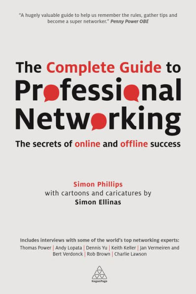 The Complete Guide To Professional Networking: The Secrets Of Online And Offline Success