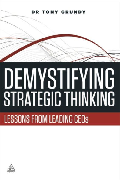 Demystifying Strategic Thinking: Lessons From Leading Ceos