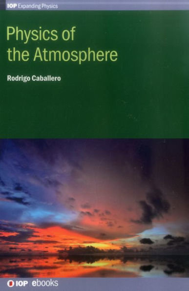 Physics Of The Atmosphere (Iop Expanding Physics)