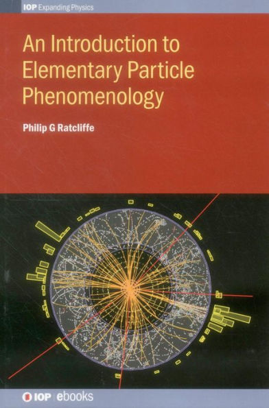 An Introduction To Elementary Particle Phenomenology (Iop Expanding Physics)