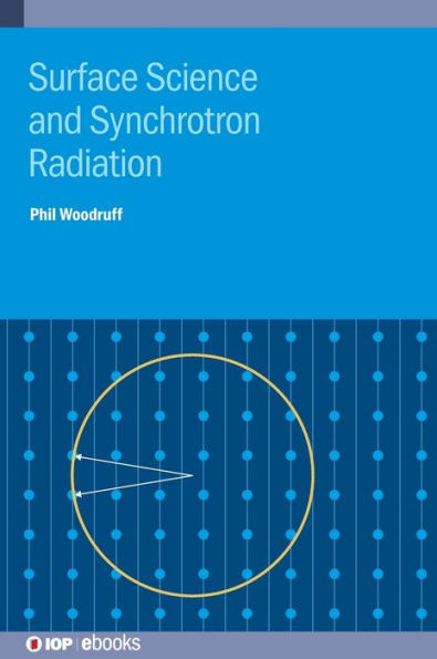 Surface Science And Synchrotron Radiation (Iop Ebooks)