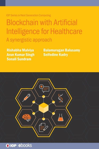 Blockchain With Artificial Intelligence For Healthcare: A Synergistic Approach