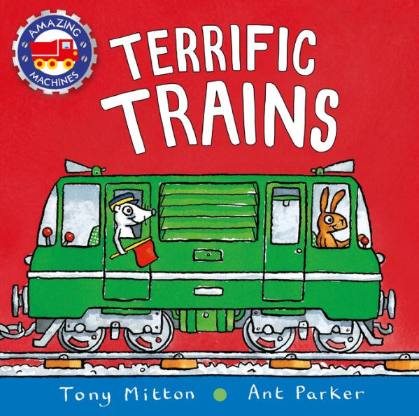 Terrific Trains (Amazing Machines)