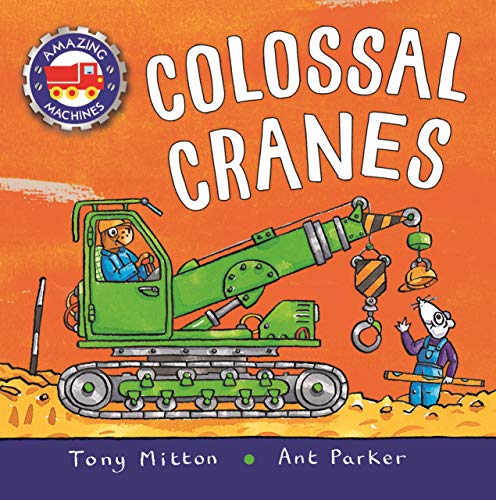 Amazing Machines: Colossal Cranes - Paperback