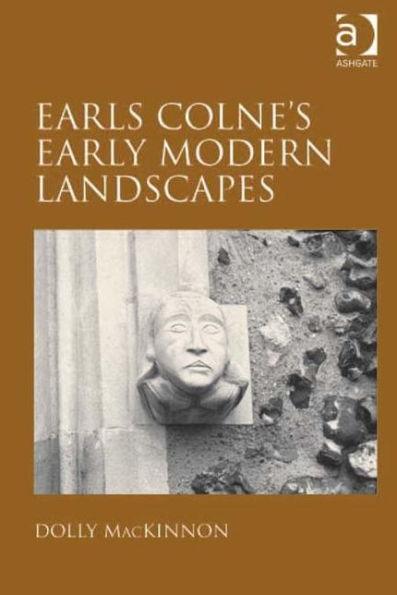 Earls Colne'S Early Modern Landscapes