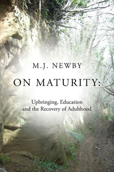 On Maturity: Upbringing, Education And The Recovery Of Adulthood