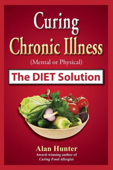 Curing Chronic Illness Mental Or Physical The Diet Solution