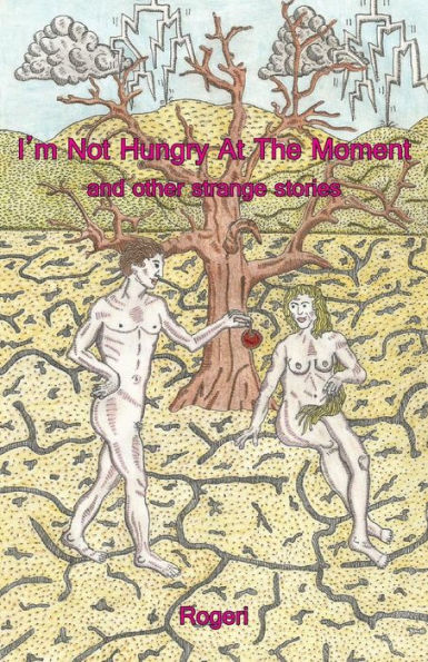 I'M Not Hungry At The Moment And Other Short Stories