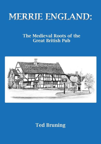 Merrie England: The Medieval Roots Of The Great British Pub