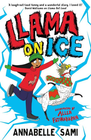 Llama On Ice: A Hilarious Illustrated Adventure For Christmas From The Award-Winning Author Of Llama Out Loud
