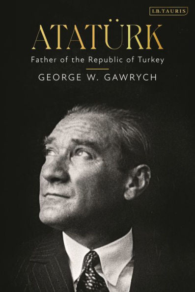 Atat?rk: Father Of The Republic Of Turkey