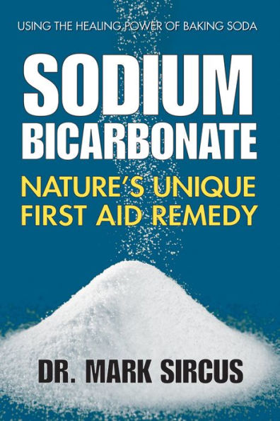 Sodium Bicarbonate: Nature'S Unique First Aid Remedy