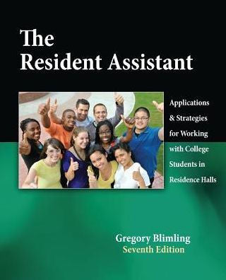 The Resident Assistant: Applications And Strategies For Working With College Students In Residence Halls