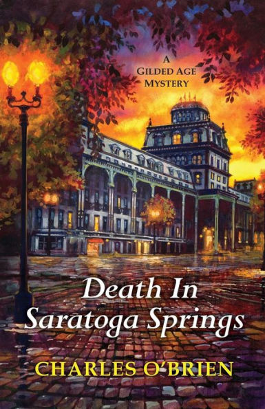 Death In Saratoga Springs (A Gilded Age Mystery)