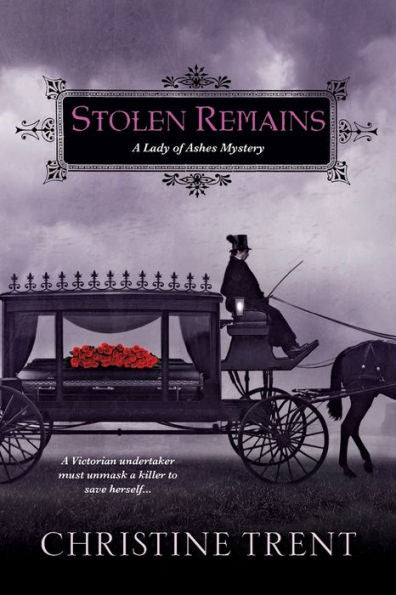 Stolen Remains: A Lady Of Ashes Mystery