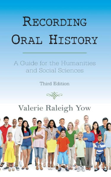 Recording Oral History: A Guide For The Humanities And Social Sciences
