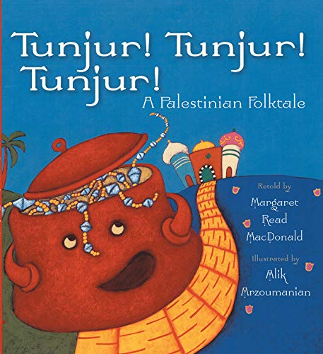 Tunjur! Tunjur! Tunjur!: A Palestinian Tale