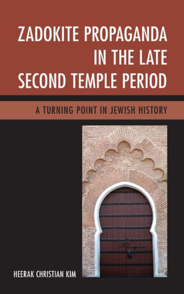 Zadokite Propaganda In The Late Second Temple Period: A Turning Point In Jewish History