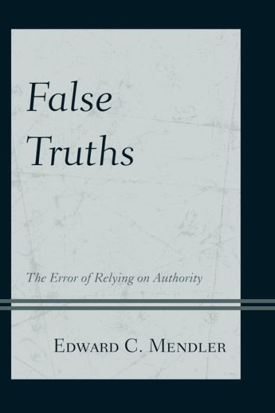 False Truths: The Error Of Relying On Authority