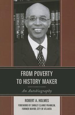 From Poverty To History Maker: An Autobiography