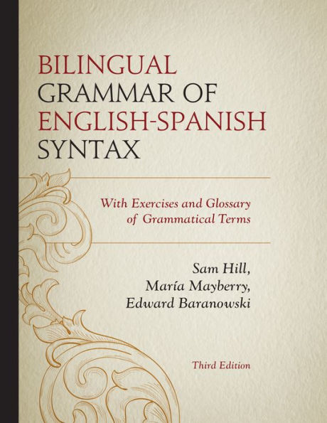 Bilingual Grammar Of English-Spanish Syntax: With Exercises And A Glossary Of Grammatical Terms
