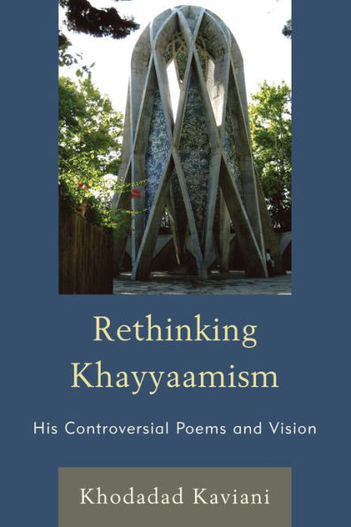 Rethinking Khayyaamism: His Controversial Poems And Vision