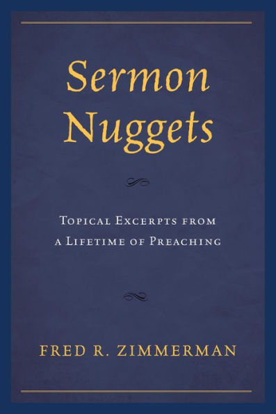 Sermon Nuggets: Topical Excerpts From A Lifetime Of Preaching