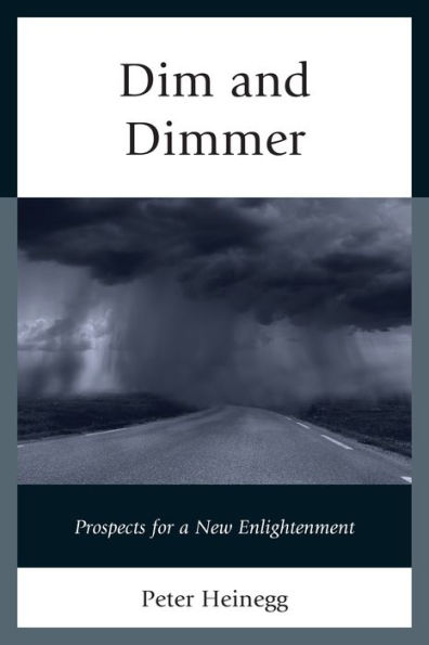 Dim And Dimmer: Prospects For A New Enlightenment