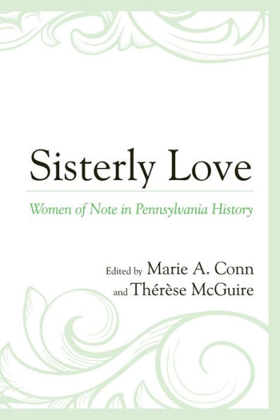 Sisterly Love: Women Of Note In Pennsylvania History