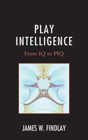 Play Intelligence: From Iq To Piq