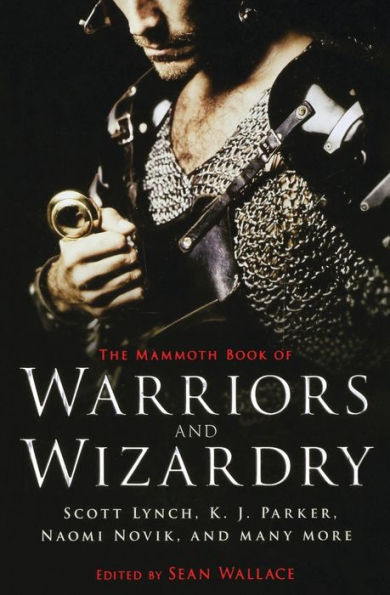 The Mammoth Book Of Warriors And Wizardry (Mammoth Books)