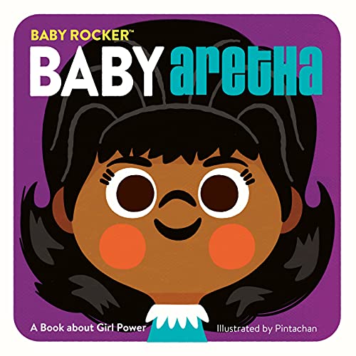 Baby Aretha: A Book About Girl Power (Baby Rocker Series)