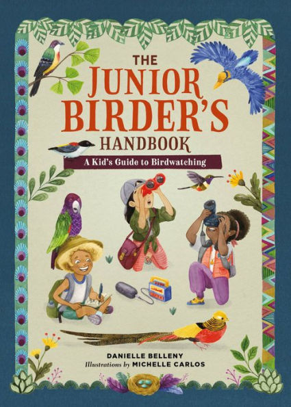 The Junior Birder'S Handbook: A Kid'S Guide To Birdwatching (The Junior Handbook Series)