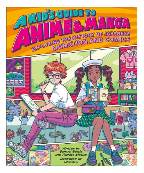 A Kid'S Guide To Anime & Manga: Exploring The History Of Japanese Animation And Comics (A Kid'S Fan Guide, 3)