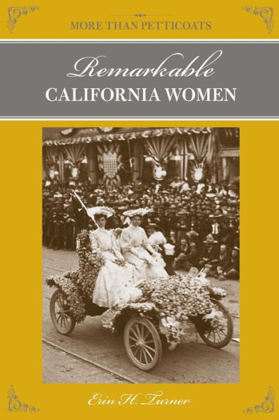 More Than Petticoats: Remarkable California Women (More Than Petticoats Series)