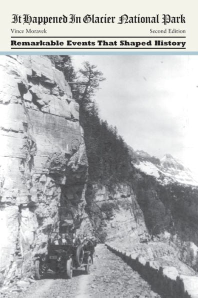 It Happened In Glacier National Park (It Happened In Series)