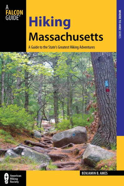 Hiking Massachusetts: A Guide To The State'S Greatest Hiking Adventures (State Hiking Guides Series)