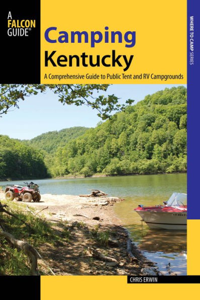 Camping Kentucky: A Comprehensive Guide To Public Tent And Rv Campgrounds (State Camping Series)