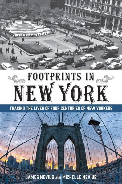 Footprints In New York: Tracing The Lives Of Four Centuries Of New Yorkers
