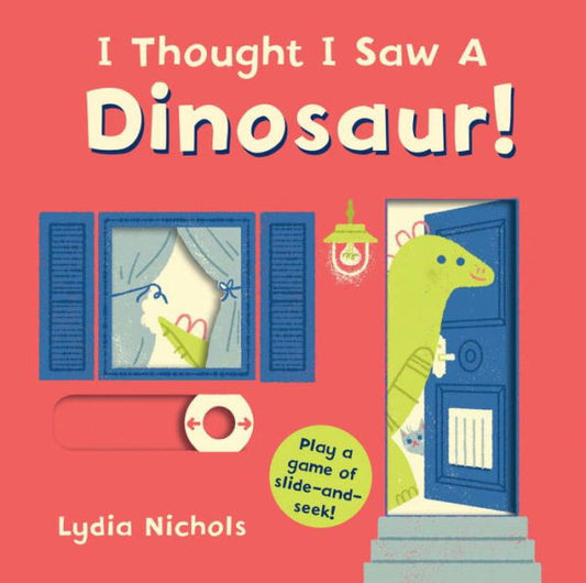 I Thought I Saw A Dinosaur!