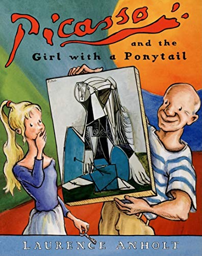 Picasso And The Girl With A Ponytail (Anholt's Artists Books For Children) - Paperback