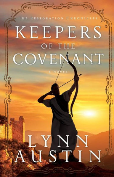 Keepers Of The Covenant: (A Biblical Ancient World Novel About Ezra) (The Restoration Chronicles)