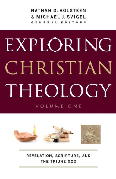 Exploring Christian Theology: Revelation, Scripture, And The Triune God