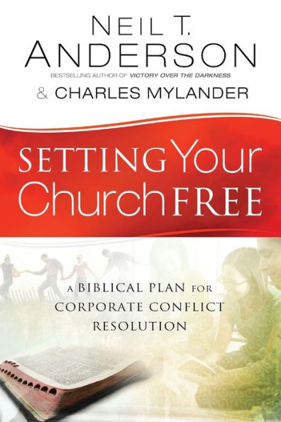 Setting Your Church Free: A Biblical Plan For Corporate Conflict Resolution