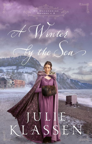 A Winter By The Sea: (A Forced Proximity Historical Regency Romance Novel) (On Devonshire Shores)