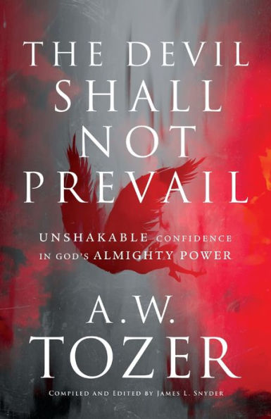 Devil Shall Not Prevail: Unshakable Confidence In God’S Almighty Power