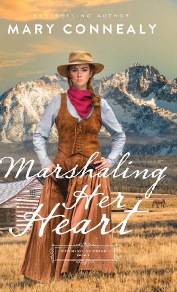 Marshaling Her Heart (Wyoming Sunrise)