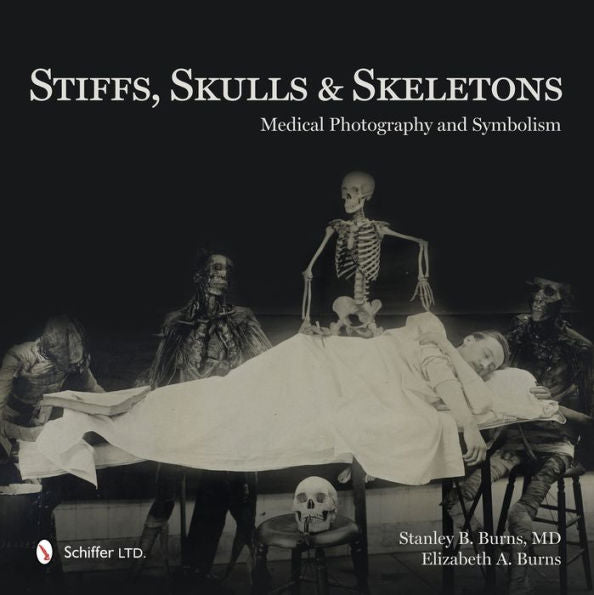Stiffs, Skulls & Skeletons: Medical Photography And Symbolism