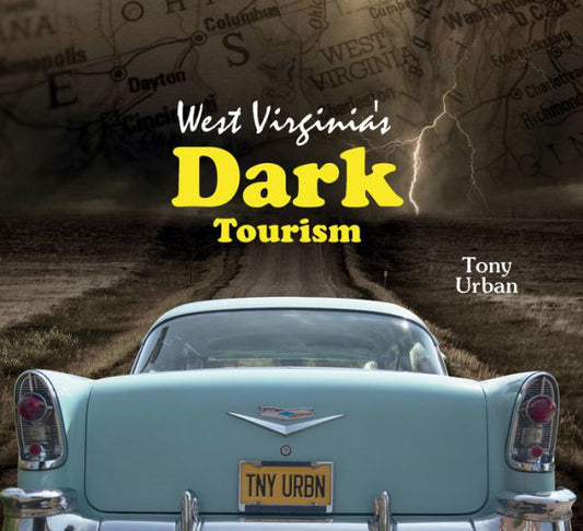 West Virginia'S Dark Tourism